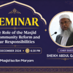 Seminar: The Role of the Masjid in Community Reform and Our Responsibilities